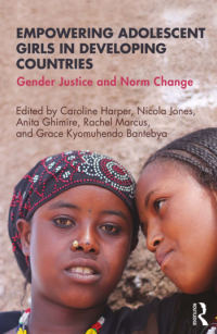 Empowering adolescent girls in developing countries :gender justice and norm change