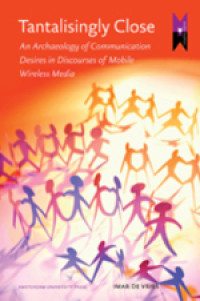 Tantalisingly close:an archaeology of communication desires in discourses of mobile wireless media