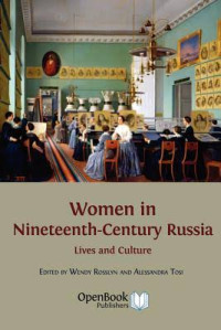 Women in nineteenth-century Russia:lives and culture