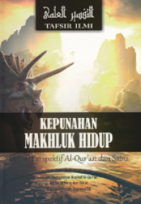 KEPUNAHAN MAKHLUK HIDUP Dalam Perspektif Al-Qur'an dan Sains