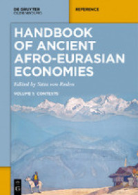 Handbook of ancient Afro-Eurasian economies :volume 1,. contexts