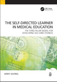 Self-directed learner in medical education :the three pillar model for developing self- directedness