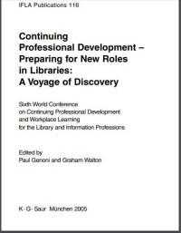 Continuing professional development - preparing for new roles in libraries :a voyage of discovery