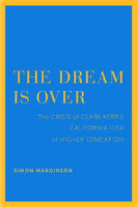 The dream is over :the crisis of Clark Kerr's California idea of higher education